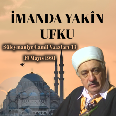 episode İmanda Yakîn Ufku | Süleymaniye Vaazları 13 | M.Fethullah Gülen artwork