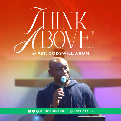 episode Think Above | By Pastor Godswill Arum | 24.08.2025 artwork