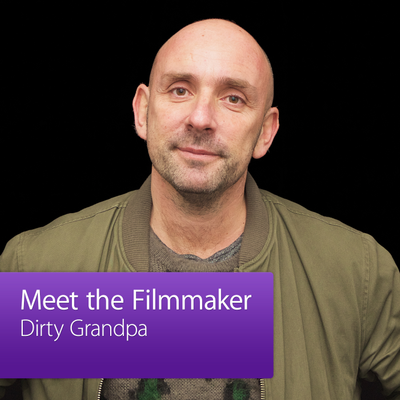 episode Dirty Grandpa: Meet the Filmmaker artwork