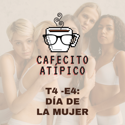episode T4-E4 Día de la mujer artwork