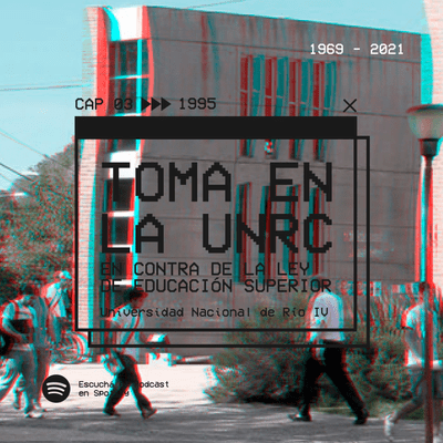 episode Capítulo 03 - Toma Universitaria en contra de la Ley de Educación Superior artwork