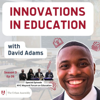episode Special Episode: NYC Mayoral Candidate Forum on Innovation in Education artwork