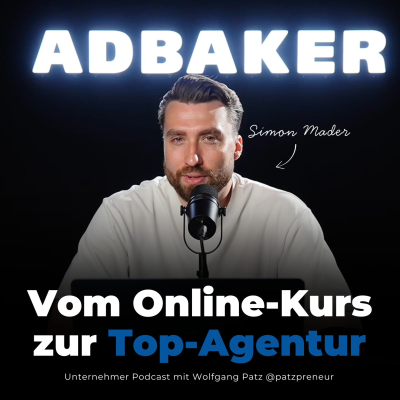 episode Vom Online-Kurs zur Top-Agentur | Simon Mader von Adbaker artwork