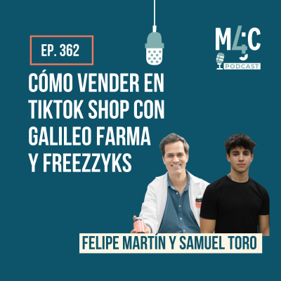 episode Cómo vender en TikTok Shop, con Galileo Farma y Frezzyks [362] artwork