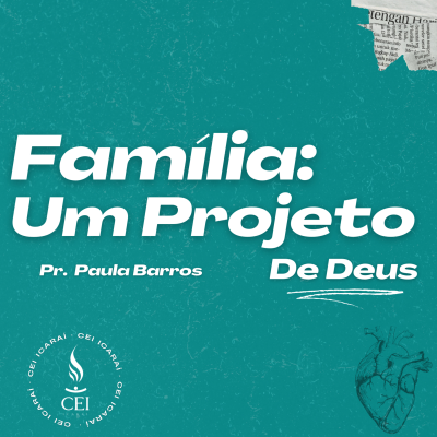 episode Família: Um projeto de Deus - Pr. Paula Barros artwork