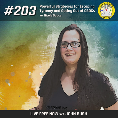 episode LFN #203 - Powerful Strategies for Escaping Tyranny and Opting Out of CBDCs artwork