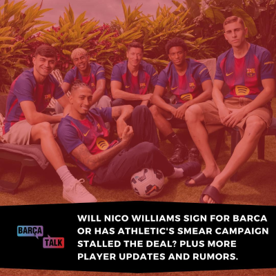 episode Will Nico Williams sign for Barca or has Athletic's smear campaign stalled the deal? Plus more player updates and rumors. artwork