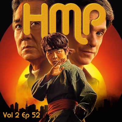 episode HMP Vol 2 Ep 52- Karate Kid: Legends (2025) artwork