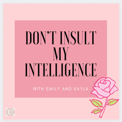 Don't Insult My Intelligence