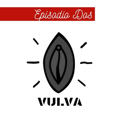 episode Episodio Dos - Vulva artwork