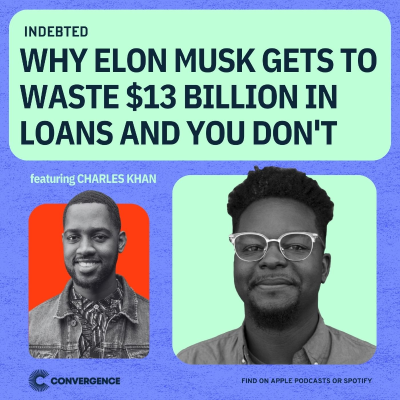 episode Why Elon Musk Gets to Waste $13 Billion in Loans and You Don’t, with Charles Khan artwork