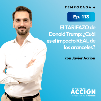 episode 113. El TARIFAZO de Donald Trump: ¿Cuál es el impacto REAL de los aranceles? artwork