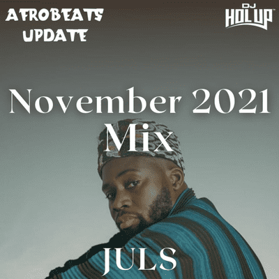 Afrobeats Dancehall & Hip Hop Mixes - Afrobeats Update November 2021 Mix feat Juls, Timaya, Buju, Wande Coal