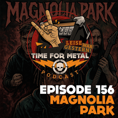 episode Episode 156 - Magnolia Park about US-Metal Scene artwork