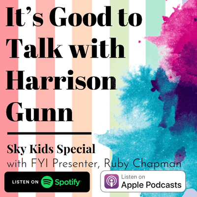 episode Sky Kids Special | FYI Presenter | Ruby Chapman | It's Good to Talk artwork