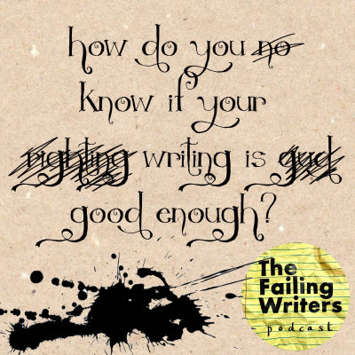 episode S4 Ep15: How do you know if your writing is good enough? artwork