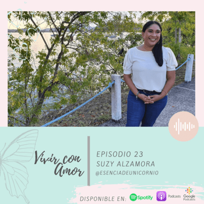 episode Episodio 23. Suzy Alzamora. Vivir con Amor artwork