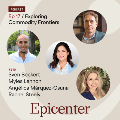 episode Exploring Commodity Frontiers (with Sven Beckert, Myles Lennon, Angélica Márquez-Osuna, and Rachel Steely) artwork