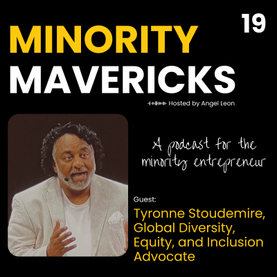 episode Meet Minority Maverick - Tyronne Stoudemire, Global Diversity, Equity, and Inclusion Advocate artwork