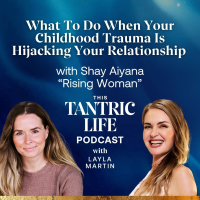 episode What To Do When Your Childhood Trauma Is Hijacking Your Relationship artwork
