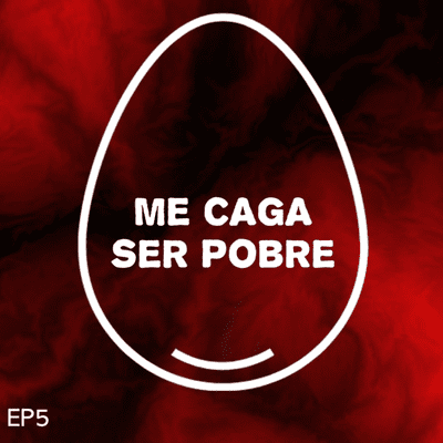 episode ME CAGA SER POBRE artwork