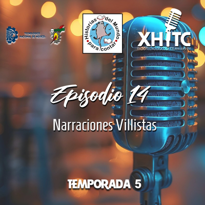 episode Episodio 14 T5 Historias del mundo para contar - Narraciones Villistas artwork