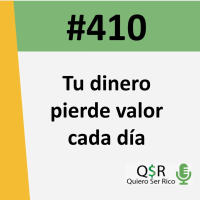 episode 410. Tu dinero pierde valor cada día artwork