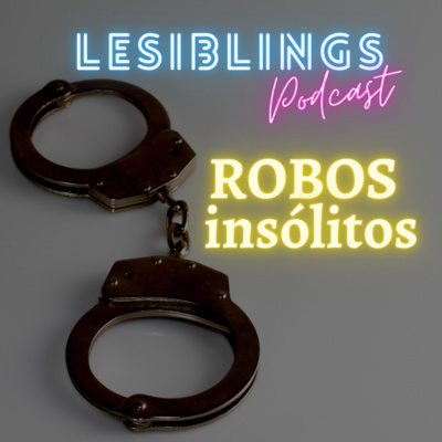 episode T02-EP04 | ROBOS INSÓLITOS artwork