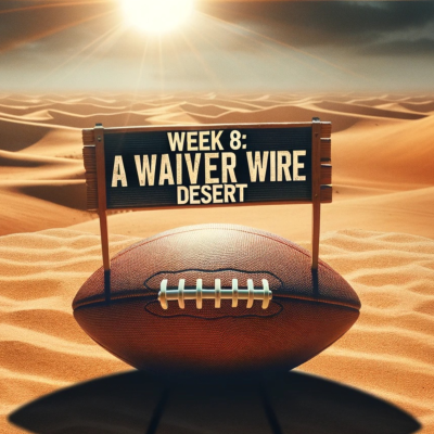 episode Week 8: A Waiver Wire Desert artwork