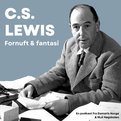 Fornuft og fantasi: Arven etter C. S. Lewis