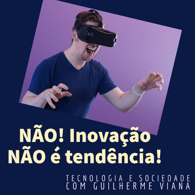 episode NÃO! Inovação NÃO é tendência! artwork