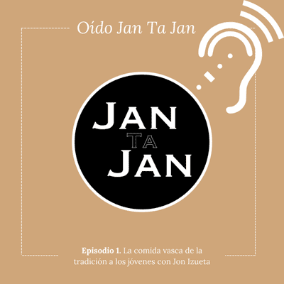 episode La comida vasca de la tradición a los jóvenes | Oído Jan Ta Jan 1x01 artwork