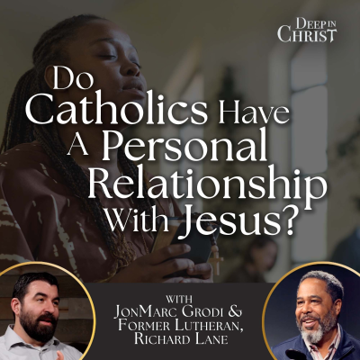 episode A Personal Relationship with Jesus – Deep in Christ, Episode 89 artwork