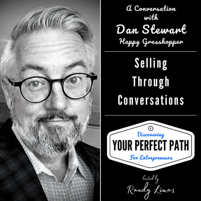 episode Episode 003. Selling Through Conversation with Dan Stewart on Your Perfect Path Podcast artwork