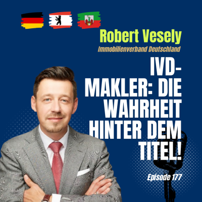 episode #177 Was macht der IVD? Makler in Deutschland, Lobbyarbeit & Wohnungsmarkt – mit dem IVD-Vizepräsidenten artwork