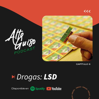 episode 06 I DROGAS: LSD - Alto Guiso Podcast (2da. Temporada) artwork