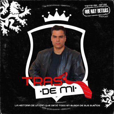 episode Temp 02: Ep.02 - TRAS DE MÍ artwork