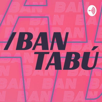 episode /Ban-tabú | Episodio 7: Entretenimiento para Adultos en Pandemia |+18| artwork