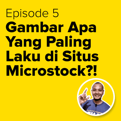 episode Eps 5. Gambar Apa yang Paling Laku di Situs Microstock. artwork