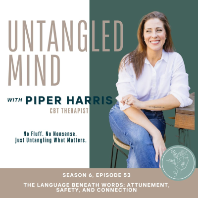 episode S6 Ep 53 The Language Beneath Words: Attunement, Safety, and Connection artwork