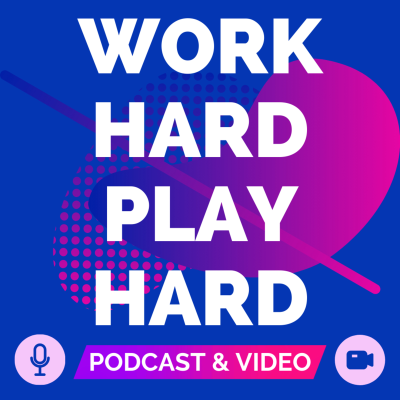 episode WORK HARD PLAY HARD artwork