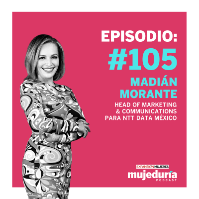 episode La tarea de vendernos a nosotras mismas, con Madián Morante de NTT Data México artwork