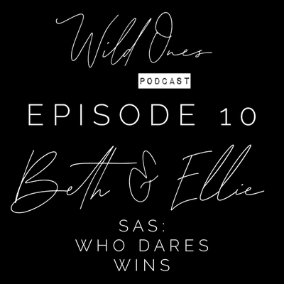 episode 10: Episode 10: Beth & Ellie - SAS Who Dares Wins artwork