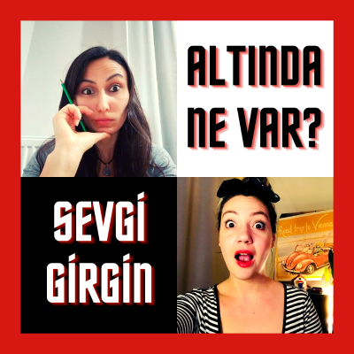 episode ALTINDA NE VAR? - Sevgi Girgin / Doğaçhane Doğaçlama Sohbetler artwork