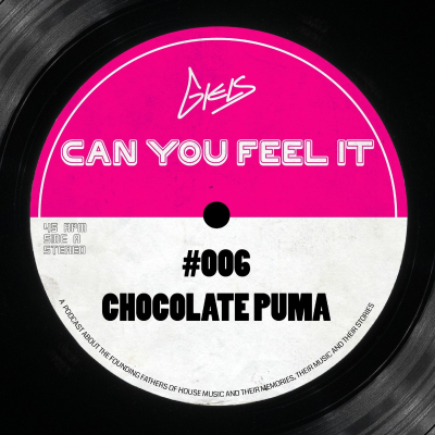 episode CHOCOLATE PUMA - Podcast Can You Feel It - The Dutch History of House #006 artwork
