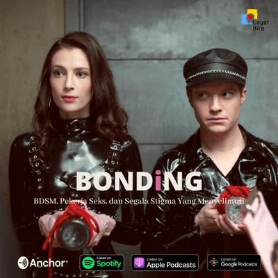 episode BONDiNG: BDSM, Pekerja Seks, dan Segala Stigma Yang Menyelimuti artwork
