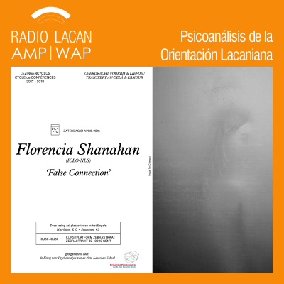 RadioLacan.com | Ciclo de Conferencias “La transferencia más allá del amor”: Conferencia “Falso enlace”.