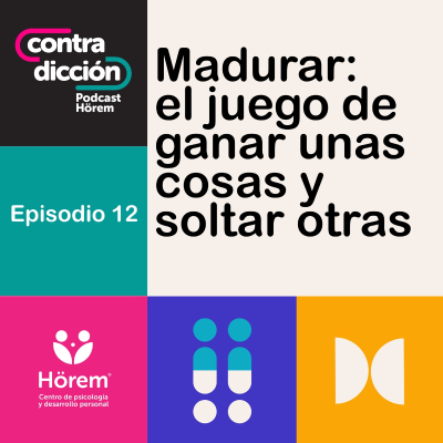 episode Madurar: el juego de ganar unas cosas y soltar otras artwork