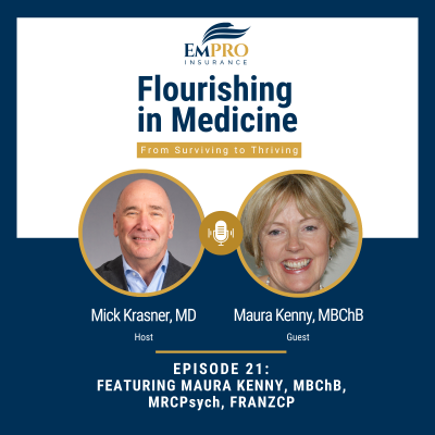 episode Flourishing in Medicine: From Surviving to Thriving Episode 21 Wellbeing in Healthcare: A Conversation with Dr. Maura Kenny artwork