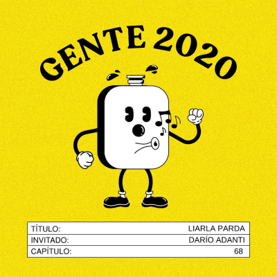 Gente 2020 #68: Liarla parda con Dario Adanti
